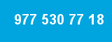 977 530 77 18
